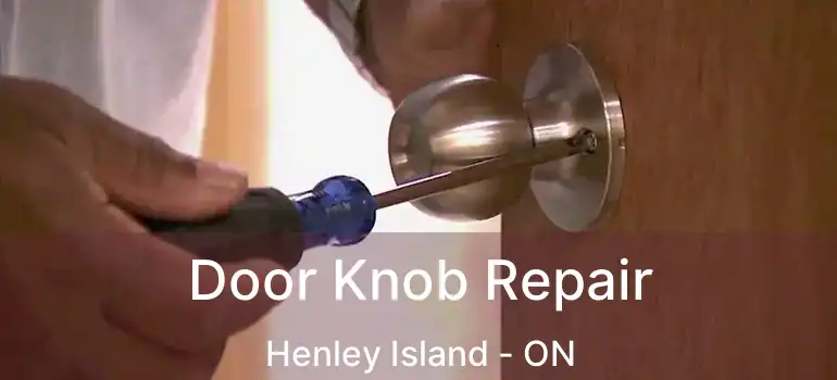  Door Knob Repair Henley Island - ON