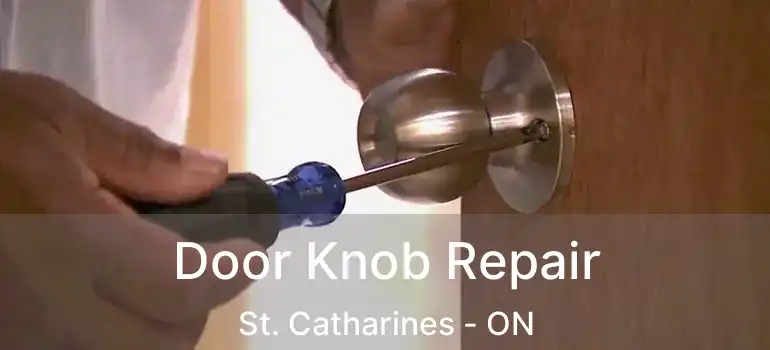 Door Knob Repair St. Catharines - ON