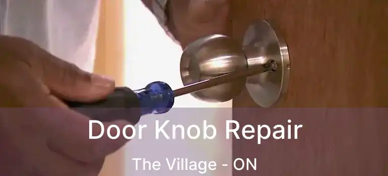  Door Knob Repair The Village - ON