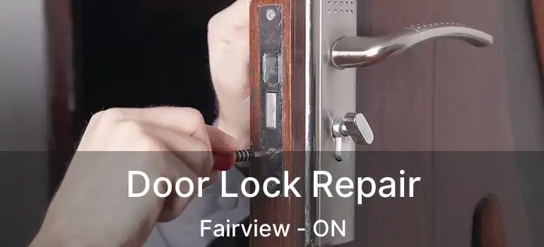 Door Lock Repair Fairview - ON