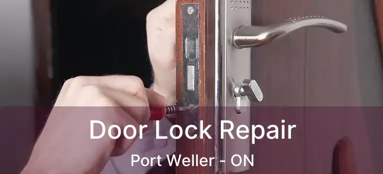  Door Lock Repair Port Weller - ON