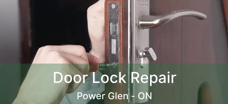 Door Lock Repair Power Glen - ON