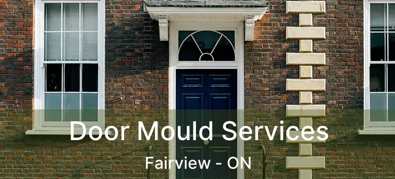  Door Mould Services Fairview - ON
