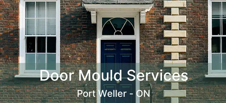  Door Mould Services Port Weller - ON