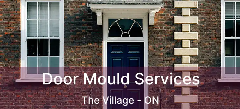  Door Mould Services The Village - ON