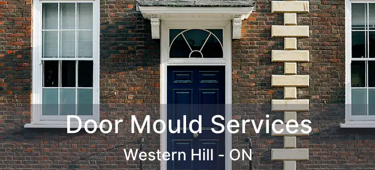Door Mould Services Western Hill - ON