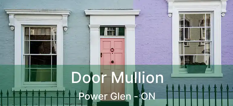  Door Mullion Power Glen - ON