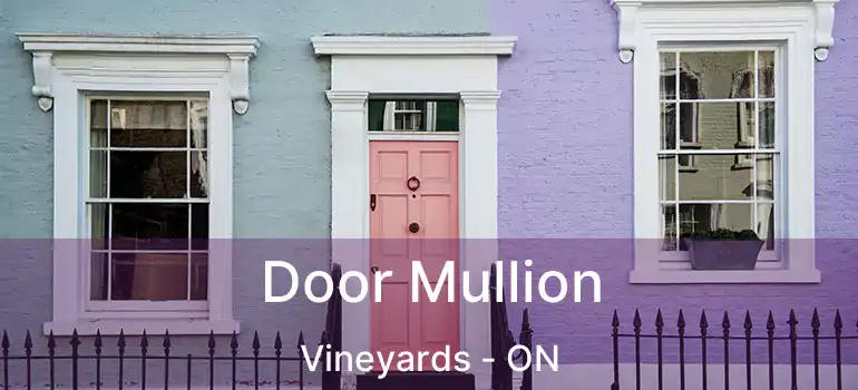  Door Mullion Vineyards - ON