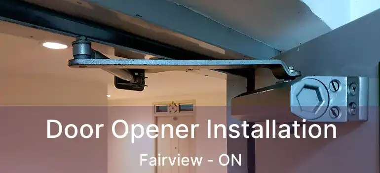 Door Opener Installation Fairview - ON