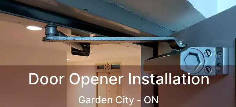  Door Opener Installation Garden City - ON