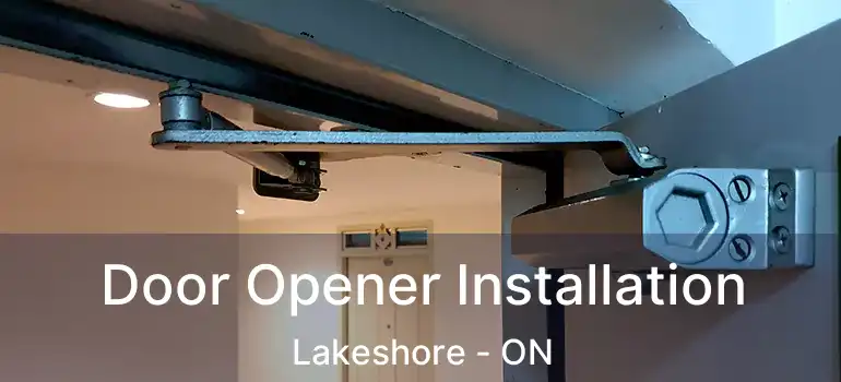 Door Opener Installation Lakeshore - ON