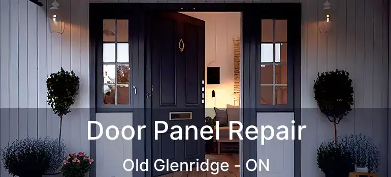 Door Panel Repair Old Glenridge - ON