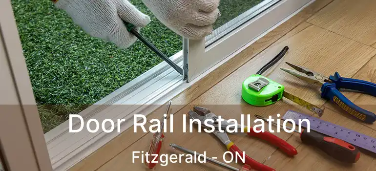Door Rail Installation Fitzgerald - ON
