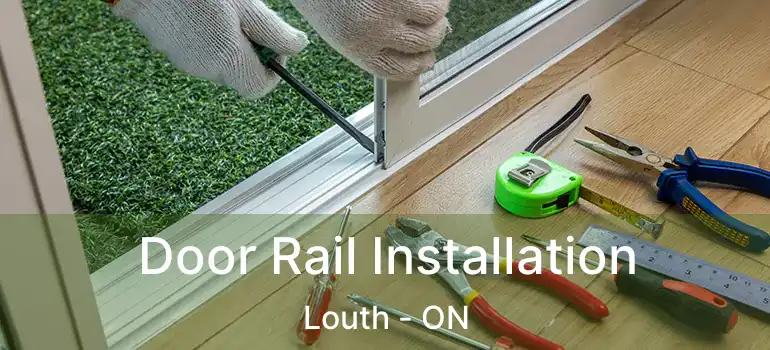 Door Rail Installation Louth - ON