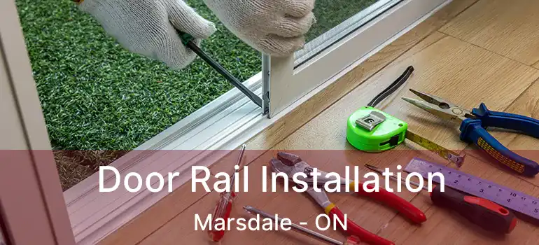 Door Rail Installation Marsdale - ON