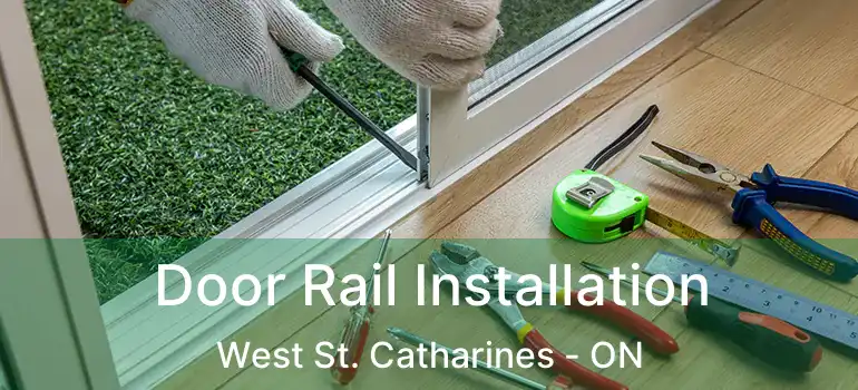 Door Rail Installation West St. Catharines - ON