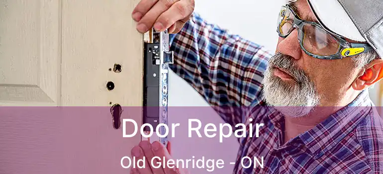 Door Repair Old Glenridge - ON
