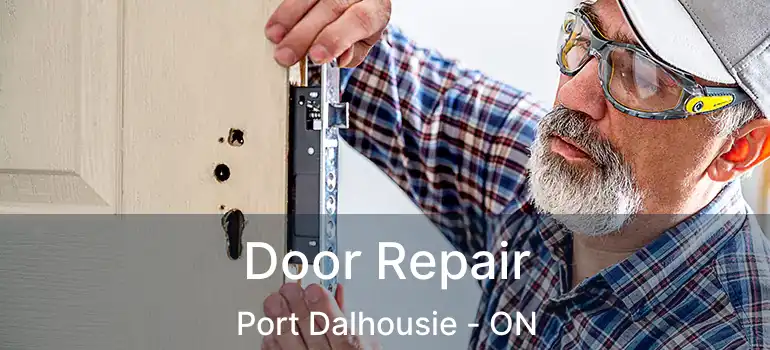  Door Repair Port Dalhousie - ON