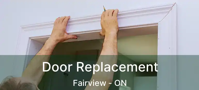 Door Replacement Fairview - ON