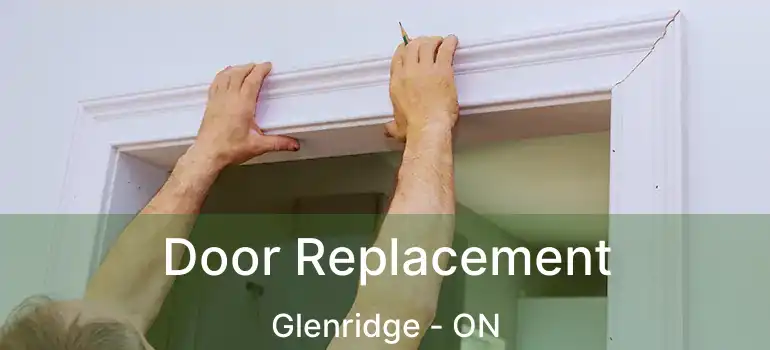  Door Replacement Glenridge - ON