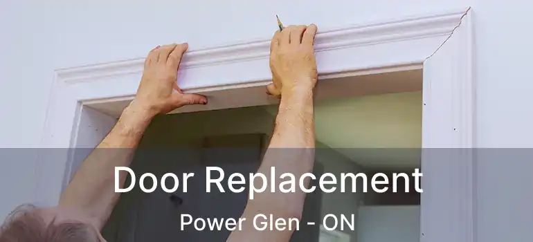  Door Replacement Power Glen - ON
