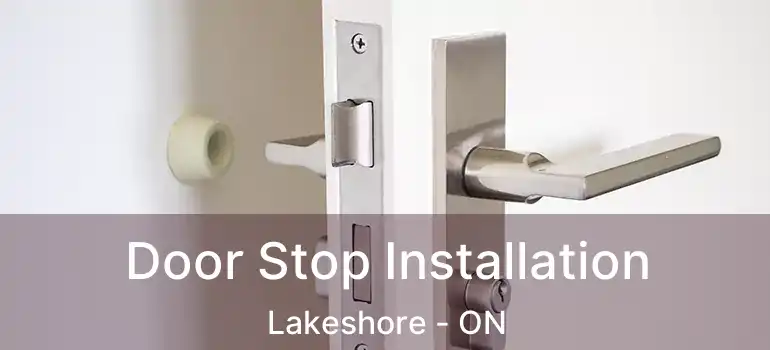 Door Stop Installation Lakeshore - ON