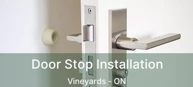 Door Stop Installation Vineyards - ON