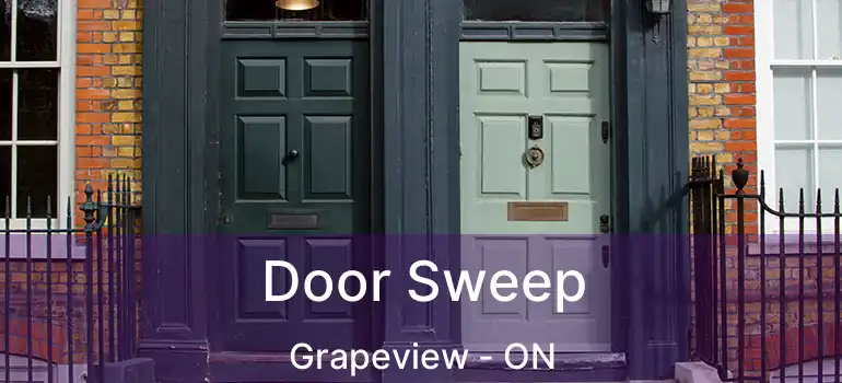  Door Sweep Grapeview - ON