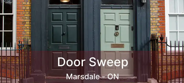  Door Sweep Marsdale - ON