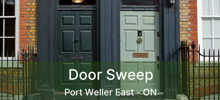  Door Sweep Port Weller East - ON