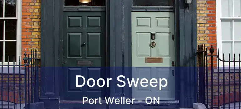  Door Sweep Port Weller - ON