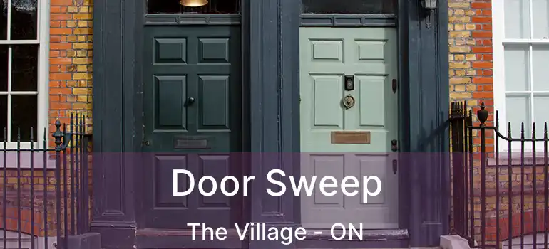 Door Sweep The Village - ON