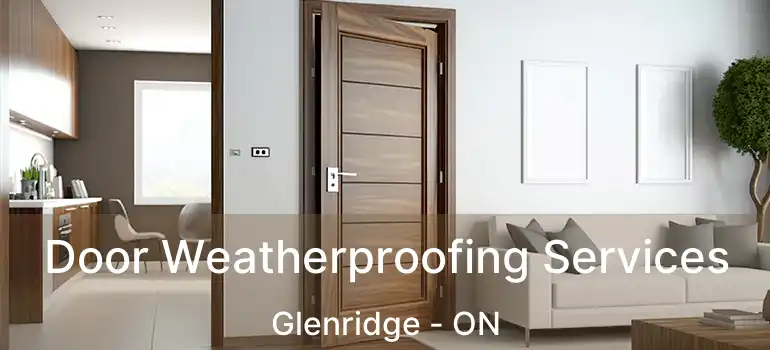  Door Weatherproofing Services Glenridge - ON