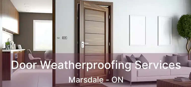 Door Weatherproofing Services Marsdale - ON