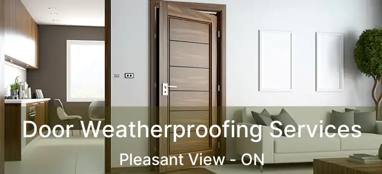  Door Weatherproofing Services Pleasant View - ON