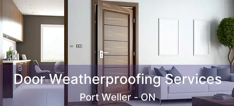 Door Weatherproofing Services Port Weller - ON