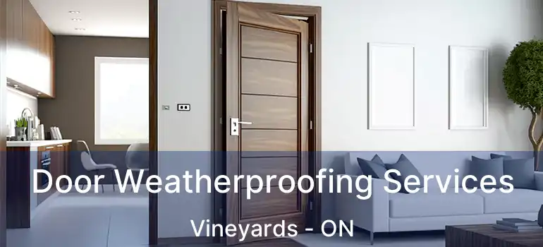  Door Weatherproofing Services Vineyards - ON