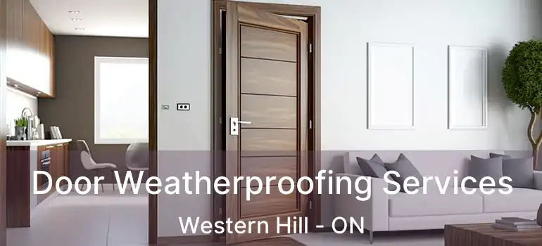  Door Weatherproofing Services Western Hill - ON