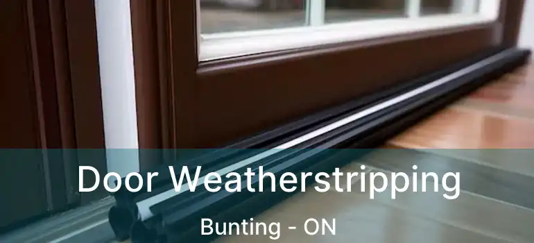 Door Weatherstripping Bunting - ON