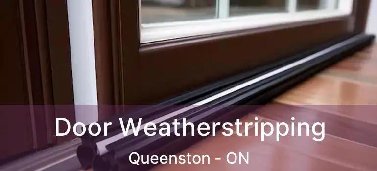  Door Weatherstripping Queenston - ON