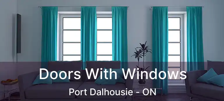  Doors With Windows Port Dalhousie - ON