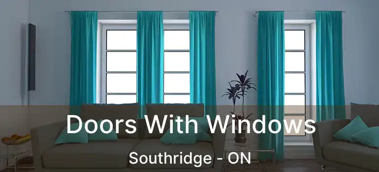  Doors With Windows Southridge - ON