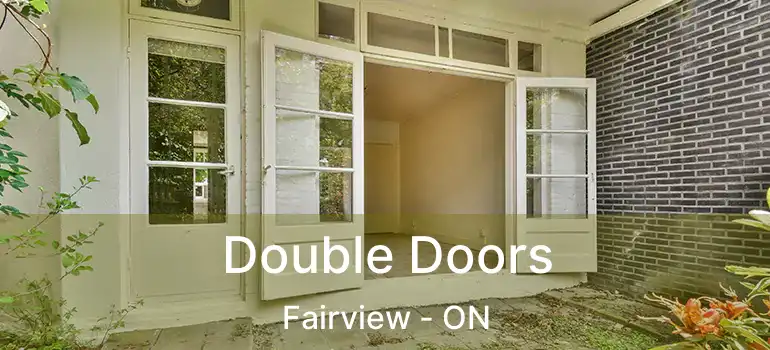  Double Doors Fairview - ON