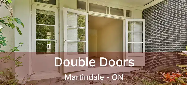  Double Doors Martindale - ON