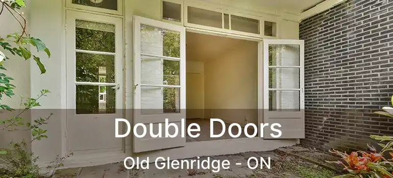  Double Doors Old Glenridge - ON