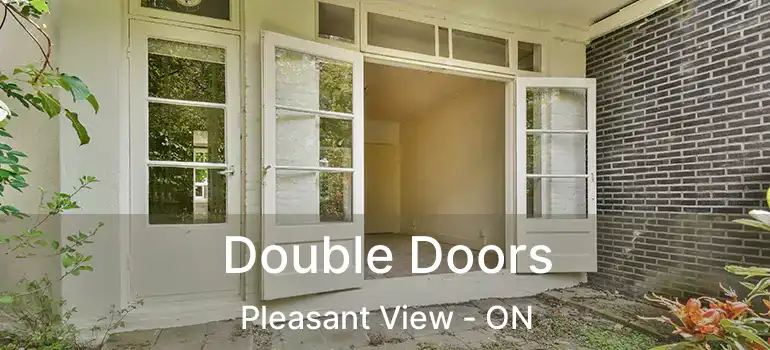  Double Doors Pleasant View - ON