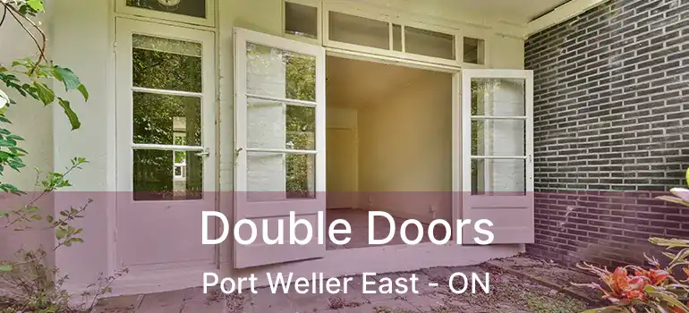  Double Doors Port Weller East - ON