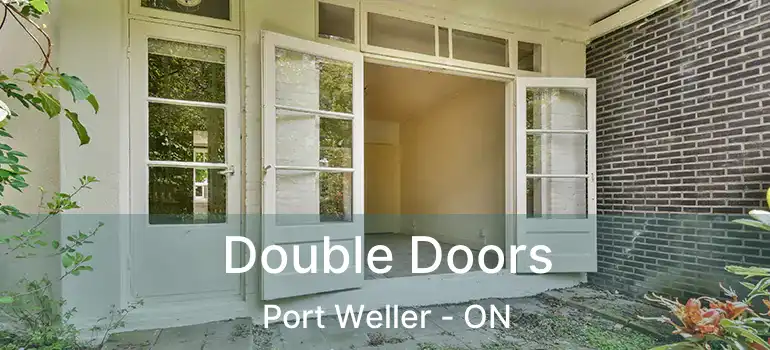 Double Doors Port Weller - ON