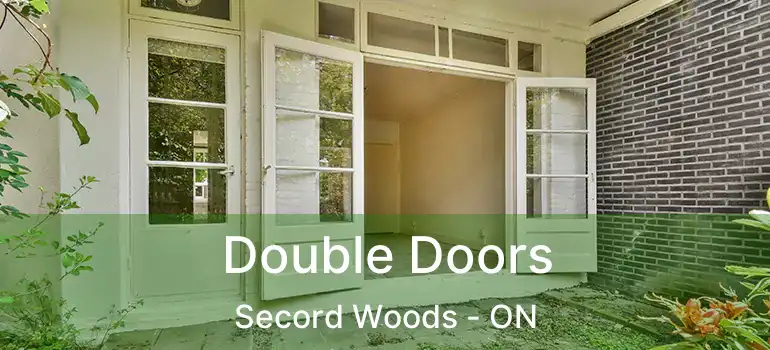 Double Doors Secord Woods - ON