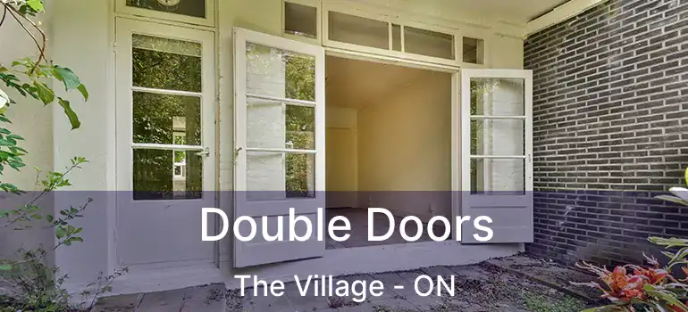 Double Doors The Village - ON